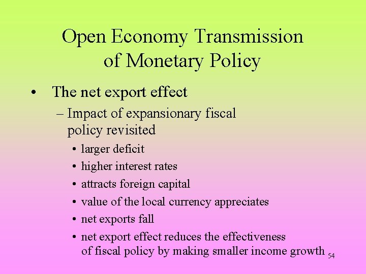 Open Economy Transmission of Monetary Policy • The net export effect – Impact of