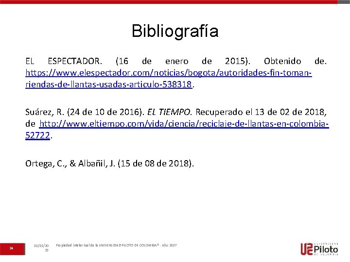 Bibliografía EL ESPECTADOR. (16 de enero de 2015). Obtenido de. https: //www. elespectador. com/noticias/bogota/autoridades-fin-tomanriendas-de-llantas-usadas-articulo-538318.