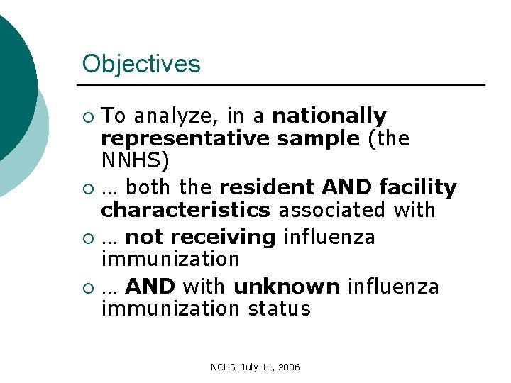 Objectives To analyze, in a nationally representative sample (the NNHS) ¡ … both the