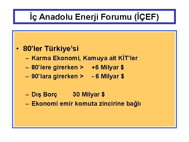 İç Anadolu Enerji Forumu (İÇEF) • 80’ler Türkiye’si – Karma Ekonomi, Kamuya ait KİT’ler