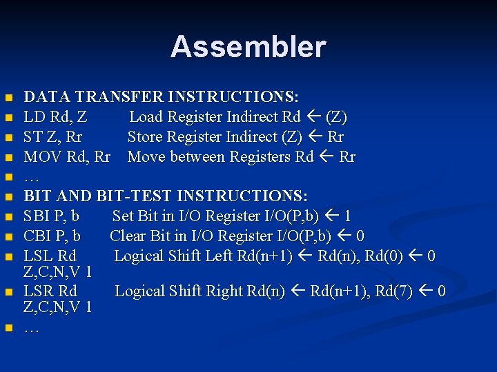 Assembler n n n DATA TRANSFER INSTRUCTIONS: LD Rd, Z Load Register Indirect Rd