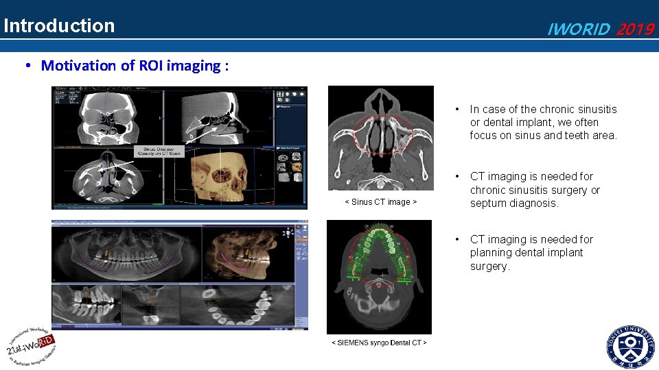 Introduction IWORID 2019 • Motivation of ROI imaging : • In case of the