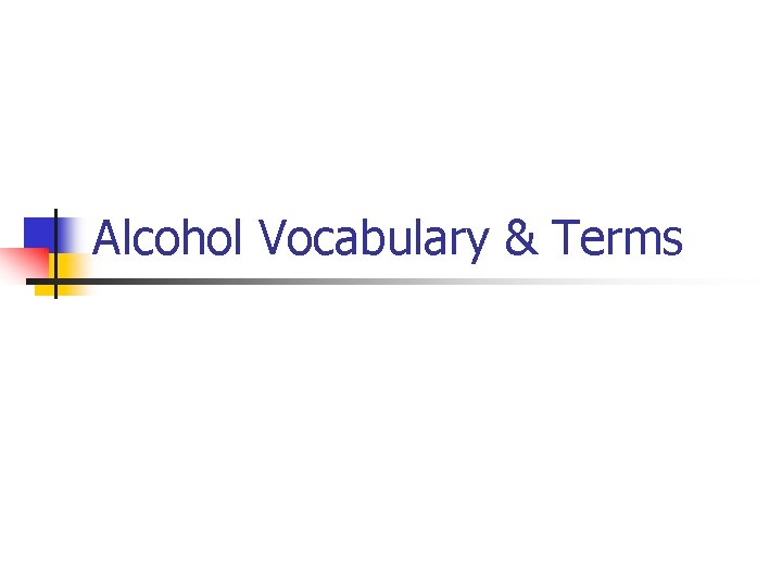 Alcohol Vocabulary & Terms 