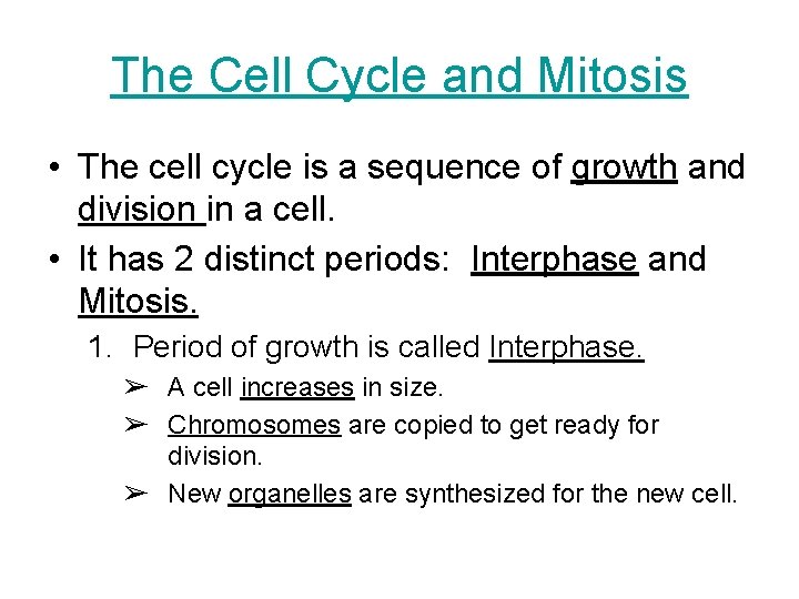 The Cell Cycle and Mitosis • The cell cycle is a sequence of growth