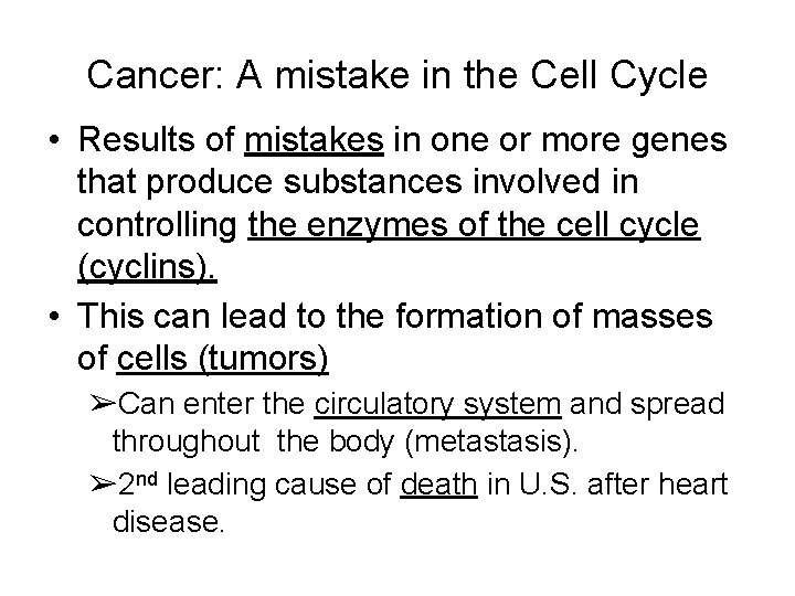 Cancer: A mistake in the Cell Cycle • Results of mistakes in one or