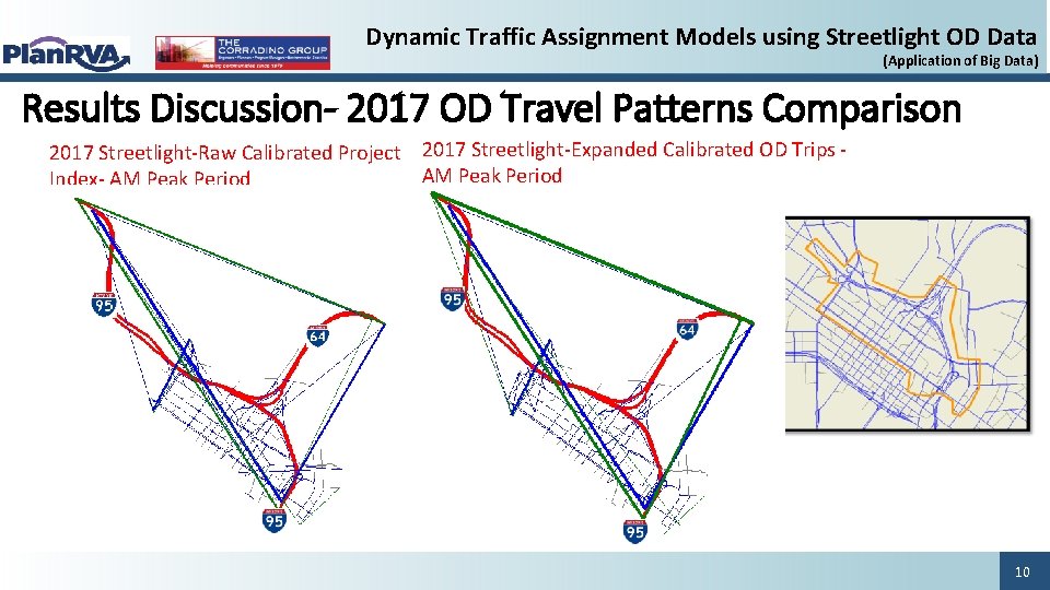 Dynamic Traffic Assignment Models using Streetlight OD Data (Application of Big Data) Results Discussion- Dynamic Traffic Assignment Models using Streetlight OD Data (Application of Big Data) Results Discussion-