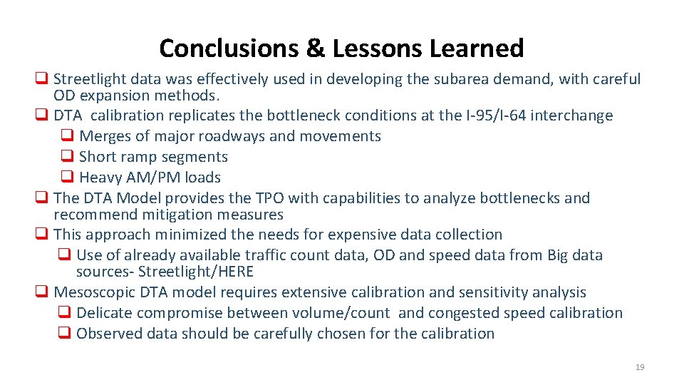 Conclusions & Lessons Learned q Streetlight data was effectively used in developing the subarea Conclusions & Lessons Learned q Streetlight data was effectively used in developing the subarea