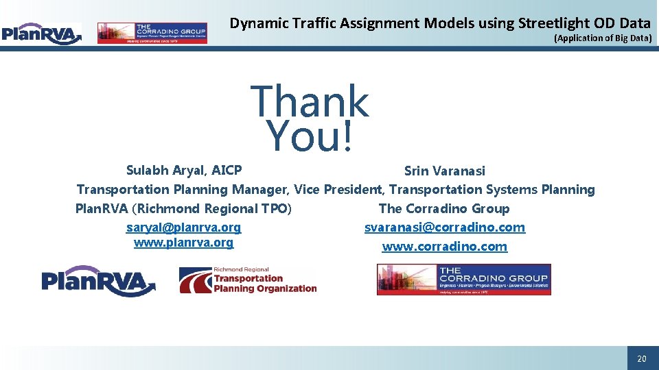 Dynamic Traffic Assignment Models using Streetlight OD Data (Application of Big Data) Thank You! Dynamic Traffic Assignment Models using Streetlight OD Data (Application of Big Data) Thank You!