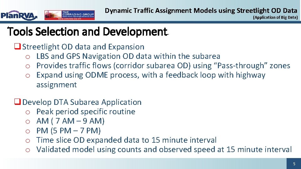 Dynamic Traffic Assignment Models using Streetlight OD Data (Application of Big Data) Tools Selection Dynamic Traffic Assignment Models using Streetlight OD Data (Application of Big Data) Tools Selection