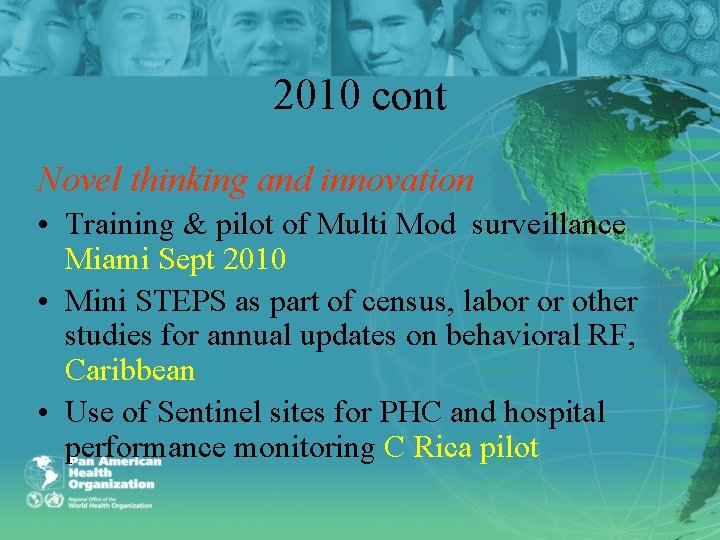 2010 cont Novel thinking and innovation • Training & pilot of Multi Mod surveillance