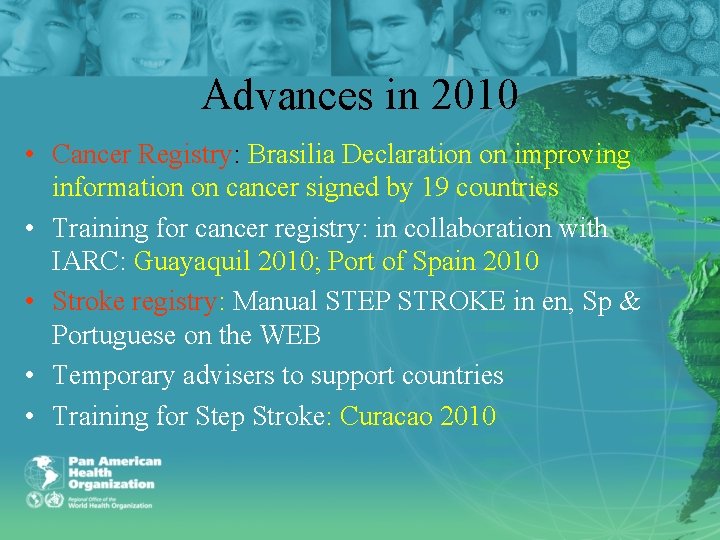 Advances in 2010 • Cancer Registry: Brasilia Declaration on improving information on cancer signed