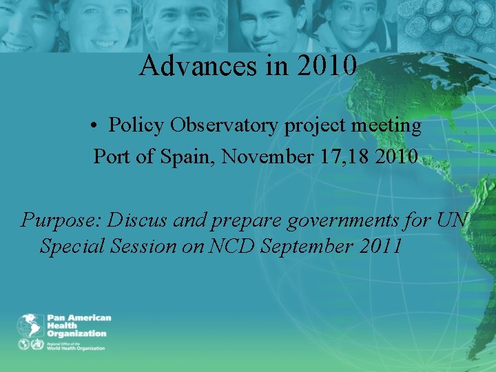 Advances in 2010 • Policy Observatory project meeting Port of Spain, November 17, 18