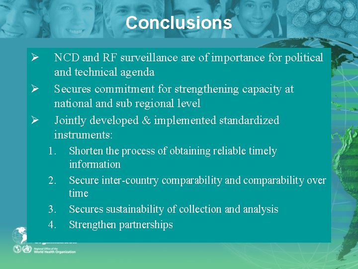 Conclusions Ø Ø Ø NCD and RF surveillance are of importance for political and