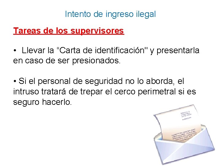Intento de ingreso ilegal Tareas de los supervisores • Llevar la “Carta de identificación"
