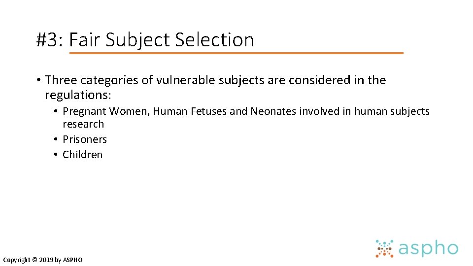 #3: Fair Subject Selection • Three categories of vulnerable subjects are considered in the