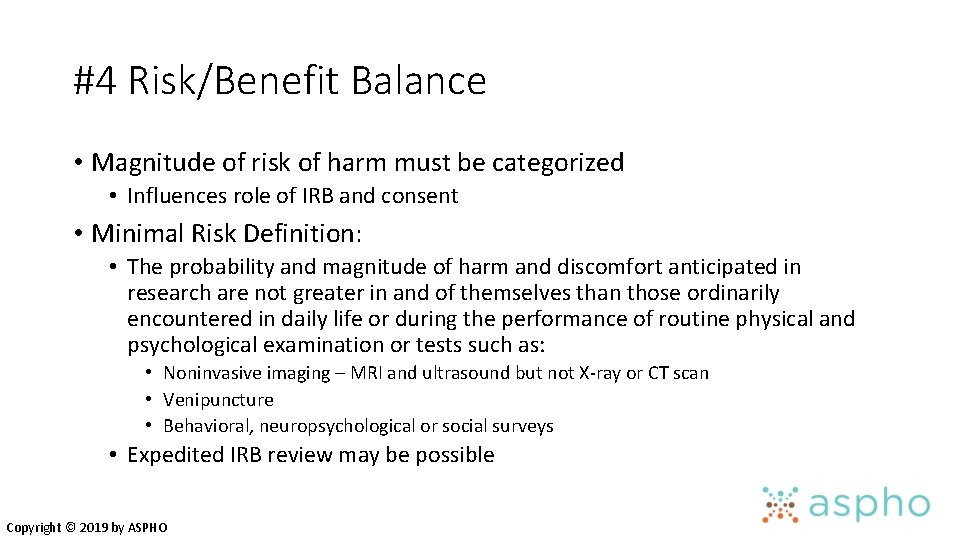 #4 Risk/Benefit Balance • Magnitude of risk of harm must be categorized • Influences