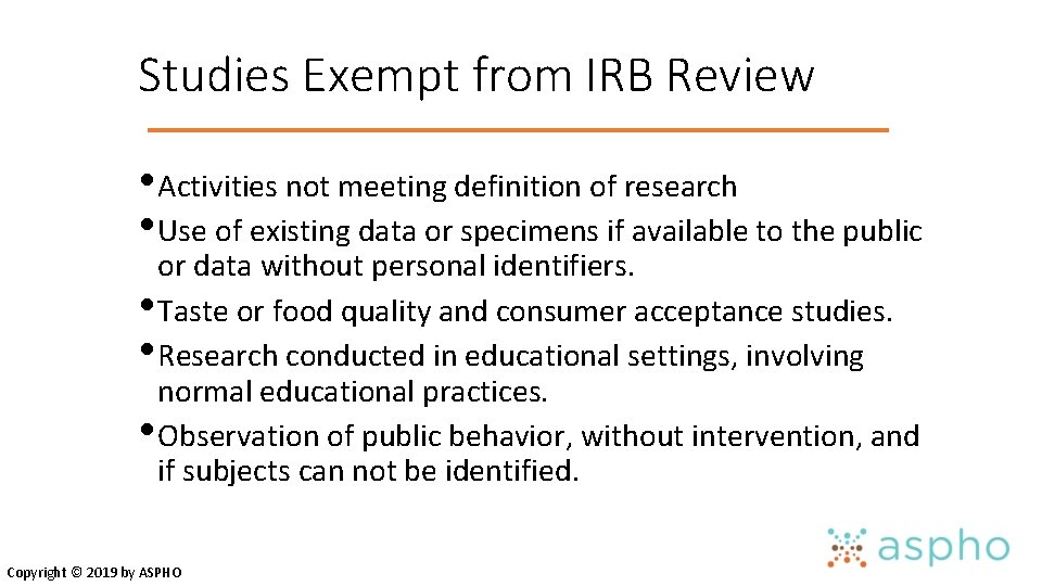 Studies Exempt from IRB Review • Activities not meeting definition of research • Use