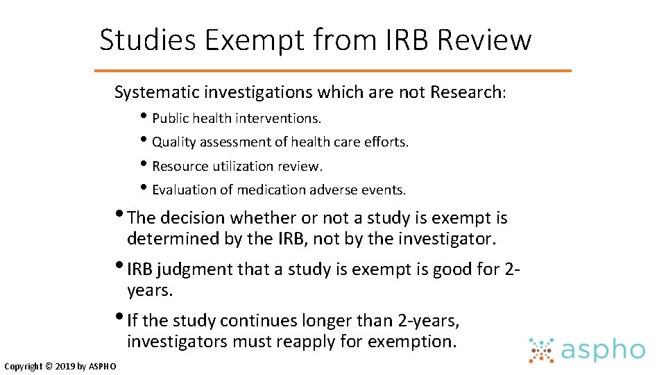 Studies Exempt from IRB Review Systematic investigations which are not Research: • Public health