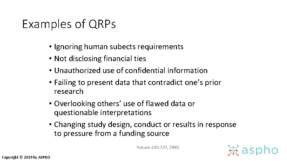 Examples of QRPs • Ignoring human subects requirements • Not disclosing financial ties •