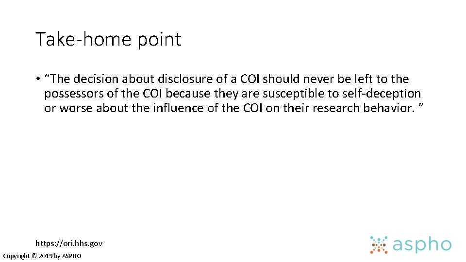 Take-home point • “The decision about disclosure of a COI should never be left