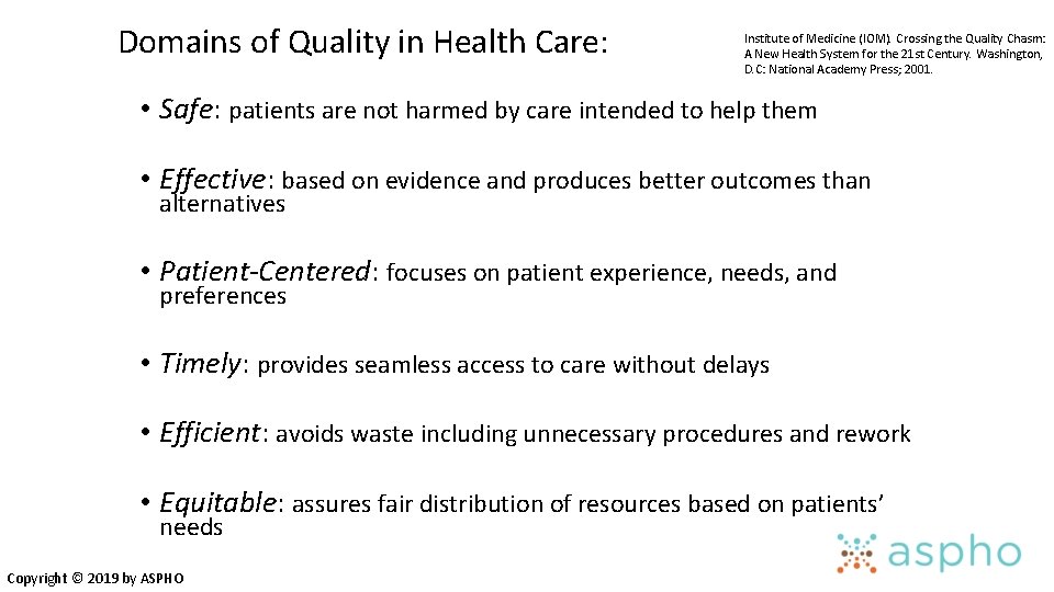 Domains of Quality in Health Care: Institute of Medicine (IOM). Crossing the Quality Chasm: