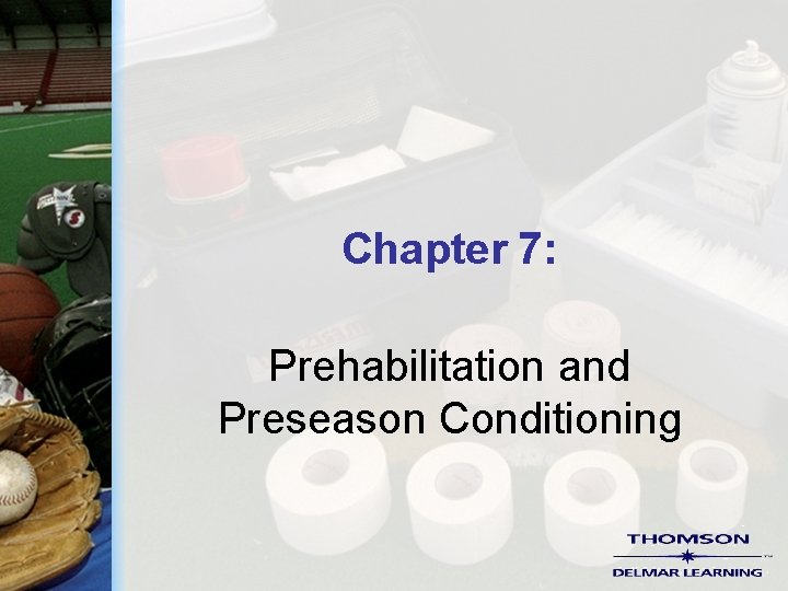 Chapter 7: Prehabilitation and Preseason Conditioning 