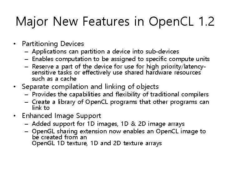 Major New Features in Open. CL 1. 2 • Partitioning Devices – Applications can