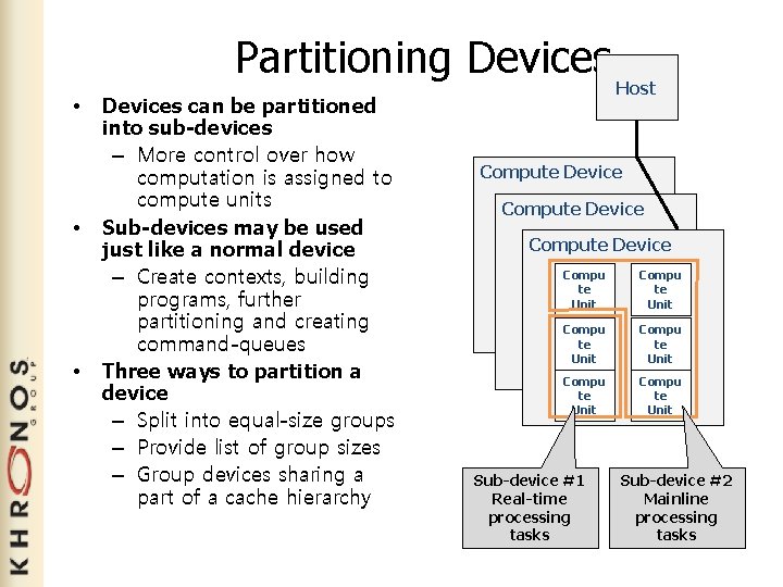 Partitioning Devices • • • Devices can be partitioned into sub-devices – More control