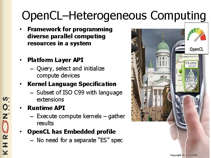 Open. CL–Heterogeneous Computing • Framework for programming diverse parallel computing resources in a system