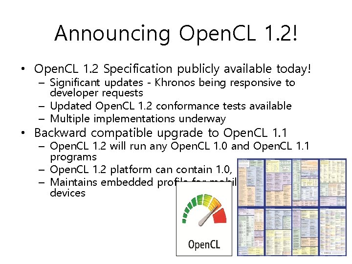 Announcing Open. CL 1. 2! • Open. CL 1. 2 Specification publicly available today!