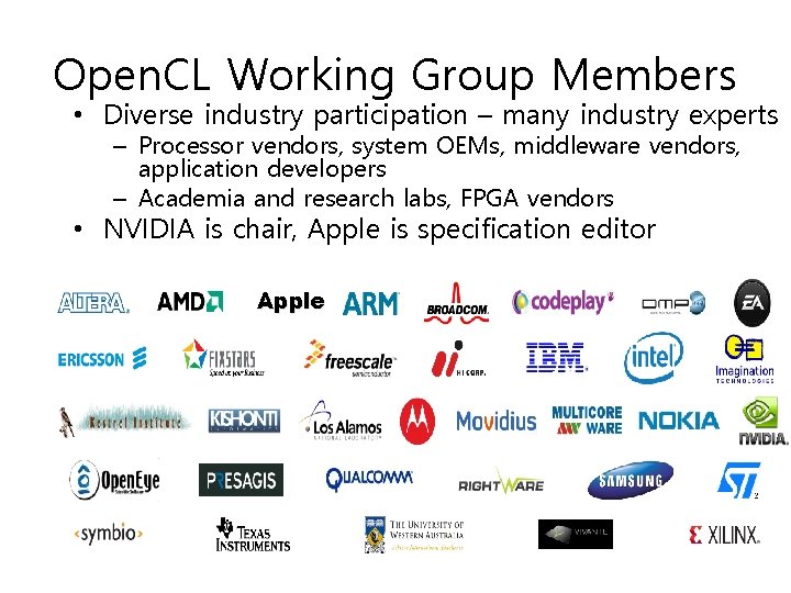 Open. CL Working Group Members • Diverse industry participation – many industry experts –