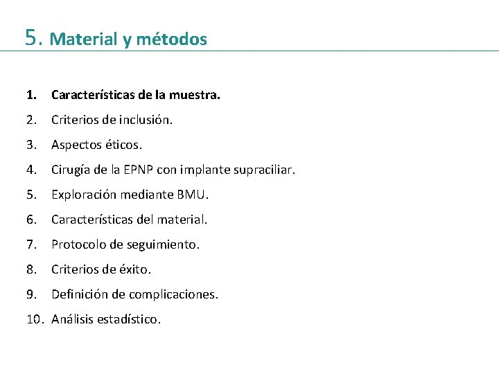 5. Material y métodos 1. Características de la muestra. 2. Criterios de inclusión. 3.