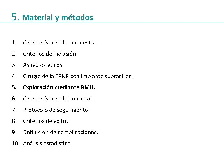 5. Material y métodos 1. Características de la muestra. 2. Criterios de inclusión. 3.