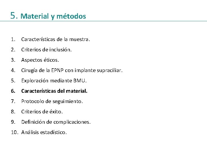 5. Material y métodos 1. Características de la muestra. 2. Criterios de inclusión. 3.
