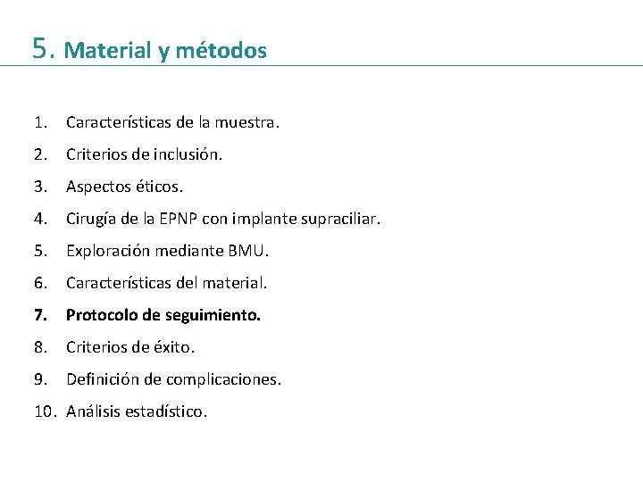 5. Material y métodos 1. Características de la muestra. 2. Criterios de inclusión. 3.