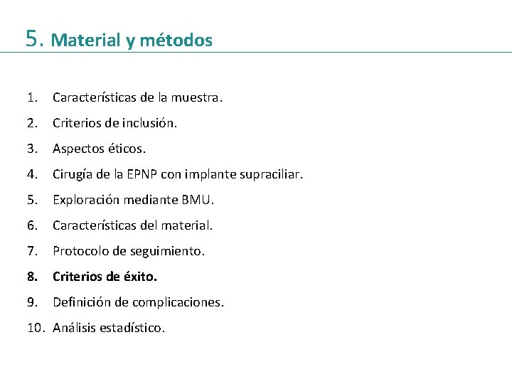 5. Material y métodos 1. Características de la muestra. 2. Criterios de inclusión. 3.