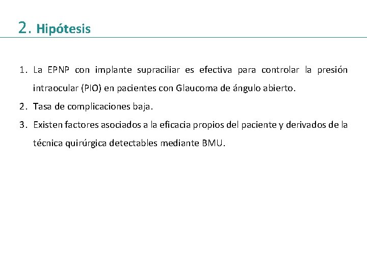 2. Hipótesis 1. La EPNP con implante supraciliar es efectiva para controlar la presión