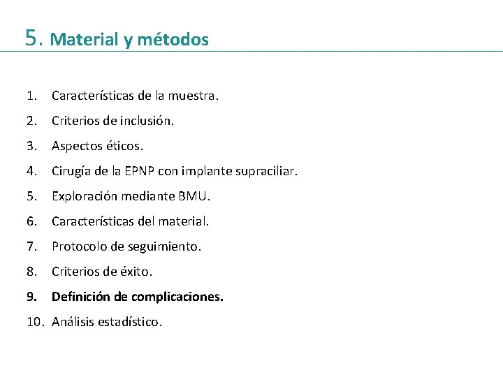 5. Material y métodos 1. Características de la muestra. 2. Criterios de inclusión. 3.