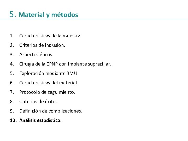 5. Material y métodos 1. Características de la muestra. 2. Criterios de inclusión. 3.