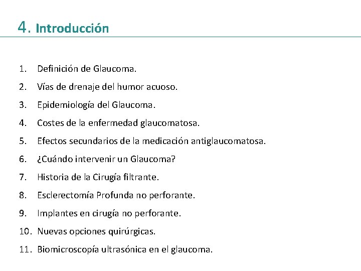 4. Introducción 1. Definición de Glaucoma. 2. Vías de drenaje del humor acuoso. 3.