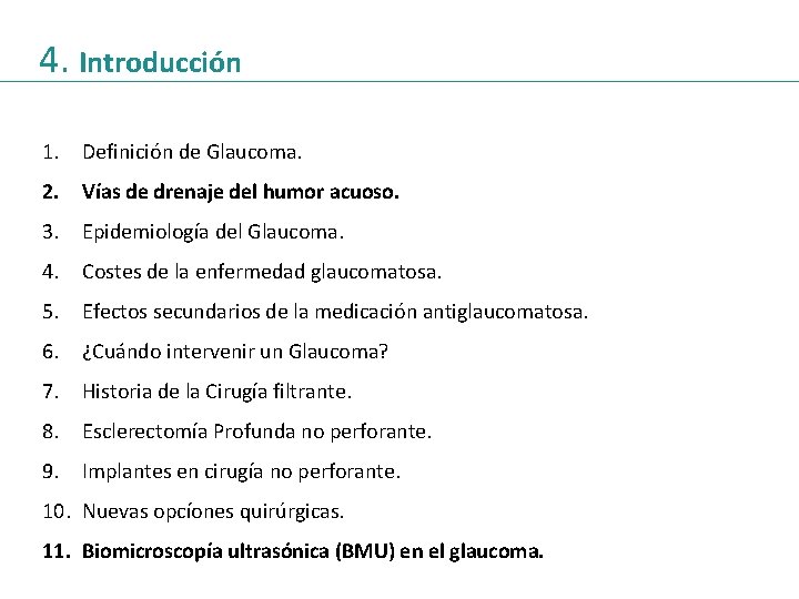 4. Introducción 1. Definición de Glaucoma. 2. Vías de drenaje del humor acuoso. 3.