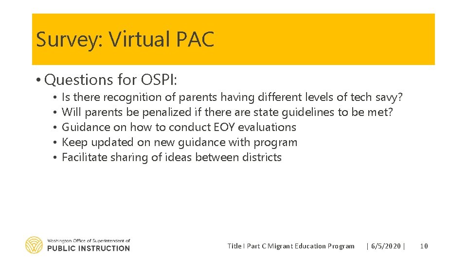 Survey: Virtual PAC • Questions for OSPI: • • • Is there recognition of