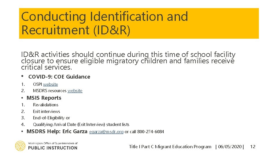 Conducting Identification and Recruitment (ID&R) ID&R activities should continue during this time of school