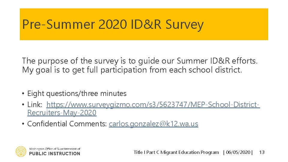 Pre-Summer 2020 ID&R Survey The purpose of the survey is to guide our Summer