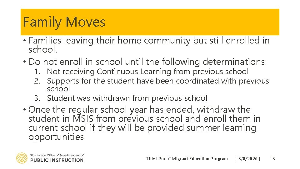 Family Moves • Families leaving their home community but still enrolled in school. •