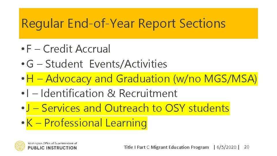 Regular End-of-Year Report Sections • F – Credit Accrual • G – Student Events/Activities