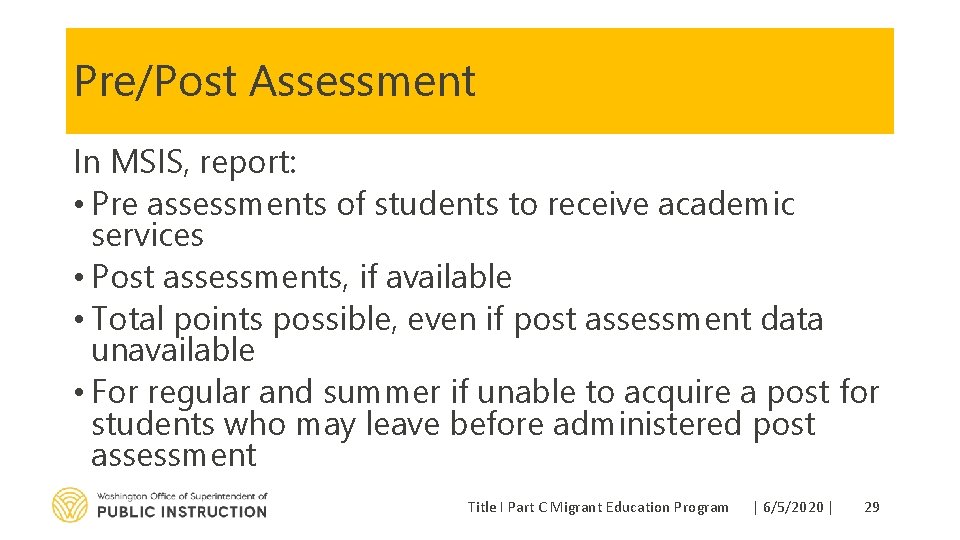 Pre/Post Assessment In MSIS, report: • Pre assessments of students to receive academic services