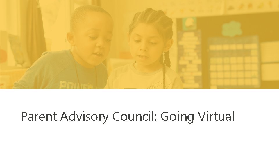 Parent Advisory Council: Going Virtual Title I Part C Migrant Education Program 10/31/2021 4