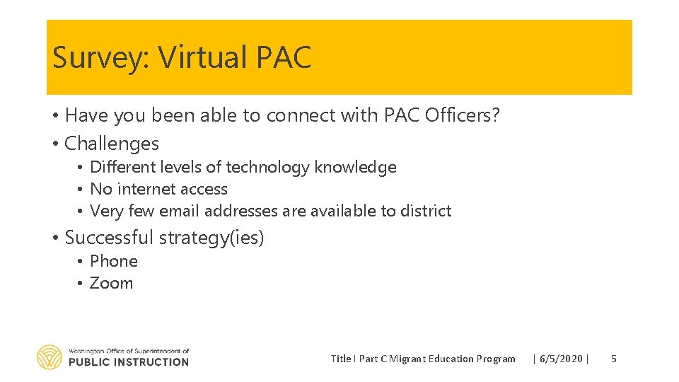 Survey: Virtual PAC • Have you been able to connect with PAC Officers? •