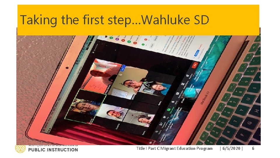 Taking the first step…Wahluke SD Title I Part C Migrant Education Program | 6/5/2020